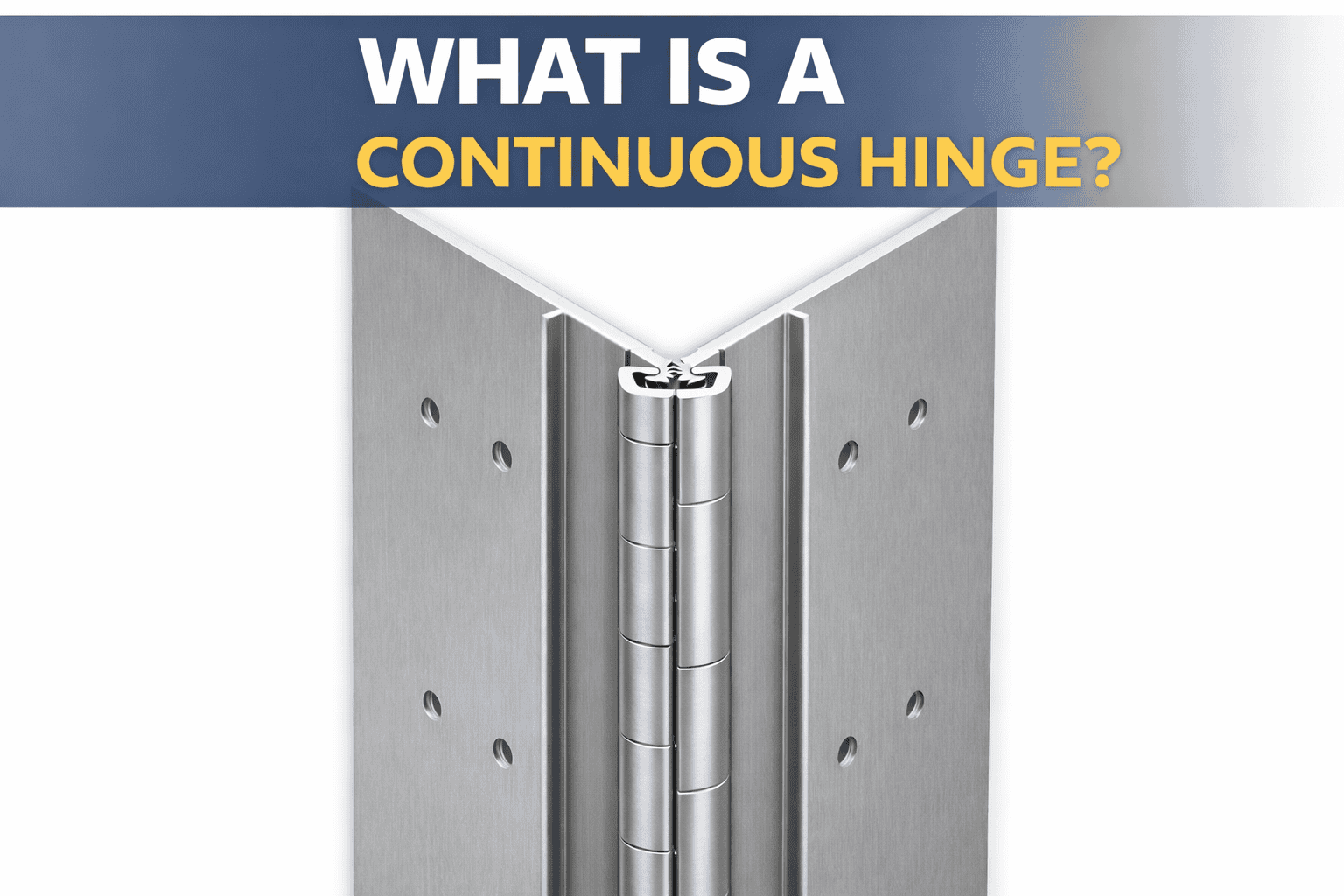 What Is a Continuous Hinge? A Useful Guide For Commercial Doors